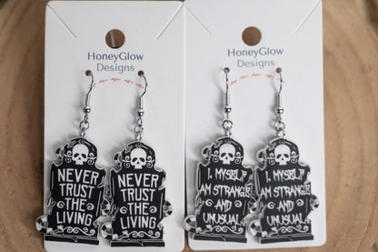 Tombstone Earrings- Halloween Tombstone-Never Trust the Living- I myself am strange and unusual